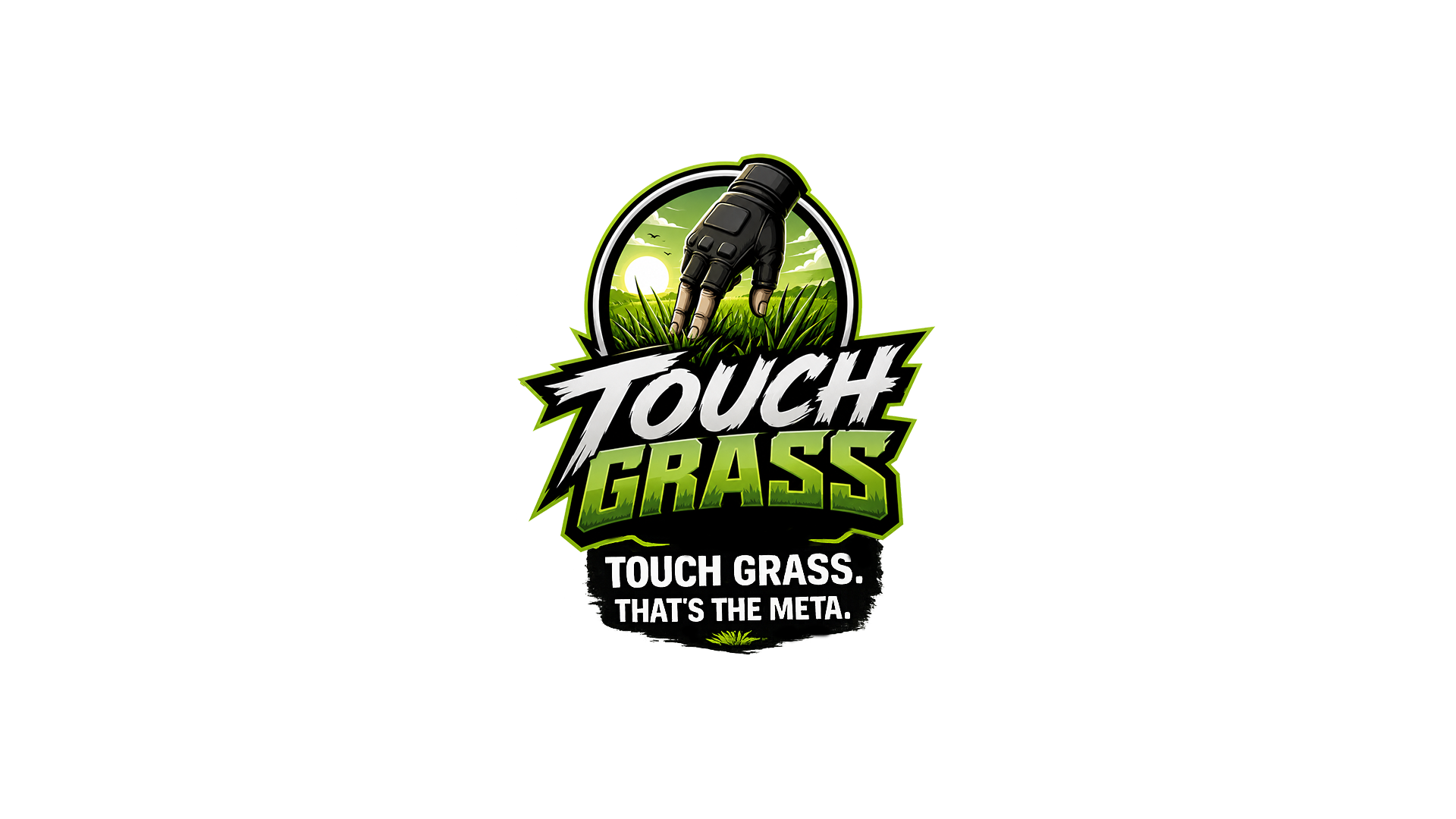 Touch Grass badge: Touch Grass, That's the Meta.